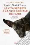 La vita segreta e la vita sociale dei cani. E-book. Formato PDF ebook