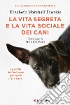 La vita segreta e la vita sociale dei cani. E-book. Formato PDF ebook di Elizabeth Marshall Thomas