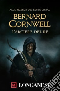 L'arciere del re. E-book. Formato EPUB ebook di Bernard Cornwell