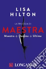 La trilogia di Maestra: Domina, Maestra, Ultima. E-book. Formato EPUB ebook