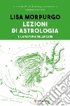 Lezioni di astrologia I: La natura delle case. E-book. Formato EPUB ebook di Lisa Morpurgo