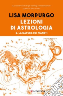 Lezioni di astrologia II: La natura dei pianeti. E-book. Formato EPUB ebook di Lisa Morpurgo