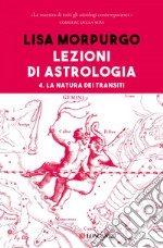 Lezioni di astrologia IV: La natura dei transiti. E-book. Formato EPUB ebook