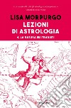 Lezioni di astrologia IV: La natura dei transiti. E-book. Formato EPUB ebook di Lisa Morpurgo