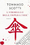 L'ombrello dell'imperatore. E-book. Formato PDF ebook di Tommaso Scotti