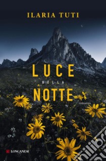 Luce della notte. E-book. Formato EPUB ebook di Ilaria Tuti