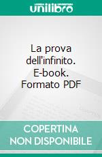 La prova dell'infinito. E-book. Formato PDF ebook