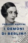 I demoni di Berlino. E-book. Formato EPUB ebook di Fabiano Massimi