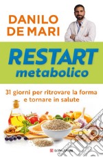 Restart metabolico: 31 giorni per cambiare forma e tornare in salute. E-book. Formato EPUB ebook