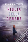 Figlia della cenere. E-book. Formato EPUB ebook