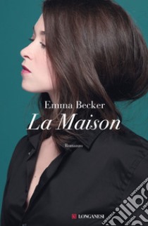 La Maison - edizione italiana. E-book. Formato EPUB ebook di Emma Becker