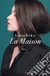 La Maison - edizione italiana. E-book. Formato EPUB ebook di Emma Becker