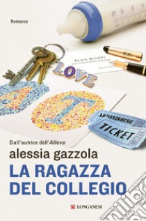 La ragazza del collegio. E-book. Formato EPUB ebook di Alessia Gazzola