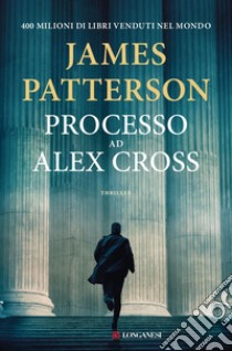 Processo ad Alex Cross. E-book. Formato PDF ebook di James Patterson