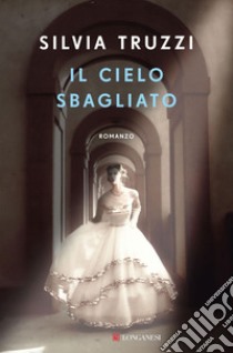 Il cielo sbagliato. E-book. Formato EPUB ebook di Silvia Truzzi