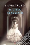 Il cielo sbagliato. E-book. Formato EPUB ebook