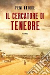 Il cercatore di tenebre. E-book. Formato PDF ebook