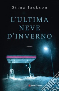 L'ultima neve d'inverno. E-book. Formato PDF ebook di Stina Jackson