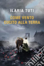 Come vento cucito alla terra. E-book. Formato EPUB ebook