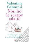 Non ho le scarpe adatte. E-book. Formato EPUB ebook