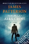 Bersaglio Alex Cross. E-book. Formato EPUB ebook