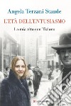 L'età dell'entusiasmo: La mia vita con Tiziano. E-book. Formato EPUB ebook