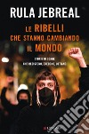 Le ribelli che stanno cambiando il mondo. E-book. Formato EPUB ebook