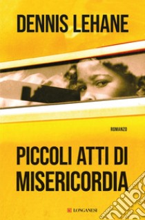 Piccoli atti di misericordia. E-book. Formato EPUB ebook di Dennis Lehane