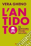 L'antidoto: 15 comportamenti che avvelenano la nostra vita in rete e come evitarli. E-book. Formato EPUB ebook