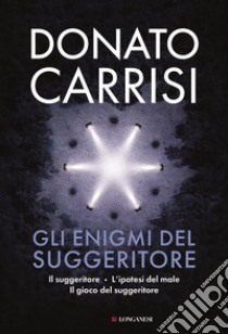 Gli enigmi del suggeritore. E-book. Formato EPUB ebook di Donato Carrisi