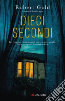 Dieci secondi. E-book. Formato EPUB ebook di Robert Gold