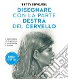 Disegnare con la parte destra del cervello. Edizione definitiva. E-book. Formato EPUB ebook di Betty Edwards