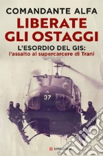 Liberate gli ostaggi. E-book. Formato EPUB ebook