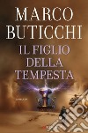 Il figlio della tempesta. E-book. Formato EPUB ebook di Marco Buticchi