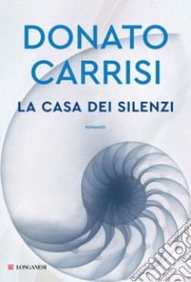 La casa dei silenzi. E-book. Formato EPUB ebook di Donato Carrisi