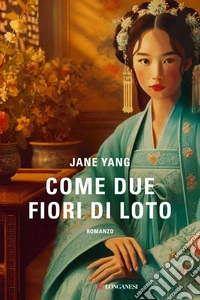 Come due fiori di loto. E-book. Formato EPUB ebook