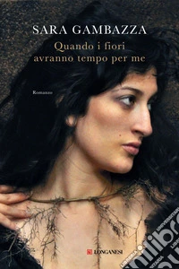 Quando i fiori avranno tempo per me. E-book. Formato EPUB ebook