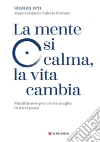 La mente si calma, la vita cambia. E-book. Formato EPUB ebook