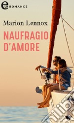 Naufragio d'amore (eLit): eLit. E-book. Formato EPUB ebook