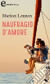 Naufragio d'amore (eLit): eLit. E-book. Formato EPUB ebook