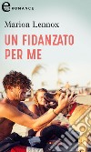 Un fidanzato per me (eLit): eLit. E-book. Formato EPUB ebook