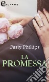 La promessa (eLit): eLit. E-book. Formato EPUB ebook di Carly Phillips