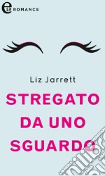 Stregato da uno sguardo (eLit): eLit. E-book. Formato EPUB ebook