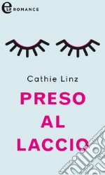 Preso al laccio (eLit): eLit. E-book. Formato EPUB ebook