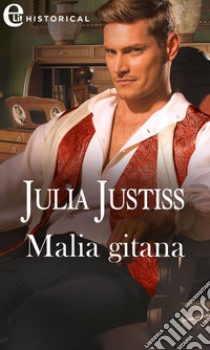 Malia gitana (eLit): eLit. E-book. Formato EPUB ebook di Julia Justiss