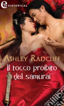 Il tocco proibito del samurai (eLit): eLit. E-book. Formato EPUB ebook di Ashley Radcliff