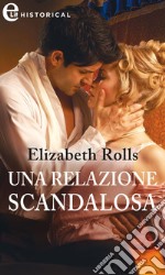 Una relazione scandalosa (eLit): eLit. E-book. Formato EPUB ebook