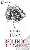 Seguendo il filo d'Arianna (eLit): eLit. E-book. Formato EPUB ebook di Rebecca York