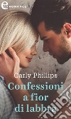 Confessioni a fior di labbra (eLit): eLit. E-book. Formato EPUB ebook di Carly Phillips