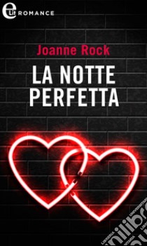 La notte perfetta (eLit): eLit. E-book. Formato EPUB ebook di Joanne Rock